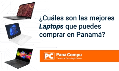 ¿Cuáles son las mejores laptops que puedes comprar en Panamá?