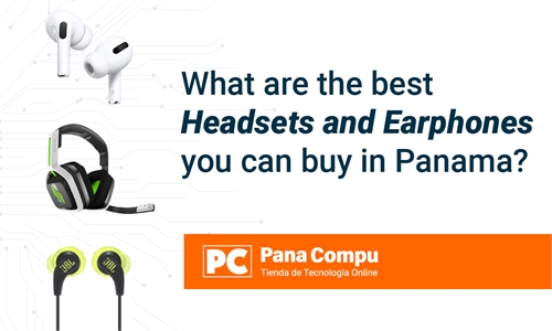 What are the best Headsets and Earphones you can buy in Panama?