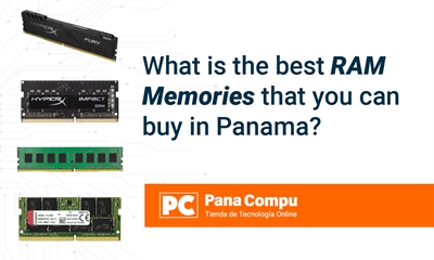 What is the best RAM Memories that you can buy in Panama?